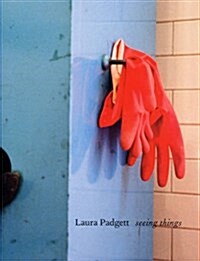 Laura Padgett : Seeing Things (Paperback)