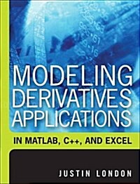 Modeling Derivatives Applications in Matlab, C++, and Excel (Paperback) (Paperback)