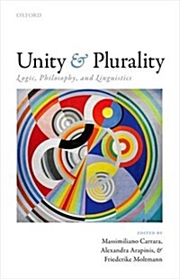 Unity and Plurality : Logic, Philosophy, and Linguistics (Hardcover)