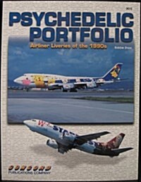 Psychedelic Portfolio : Airliner Liveries of the 1990s (Paperback)