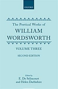 The Poetical Works of William Wordsworth : Volume III (Hardcover)