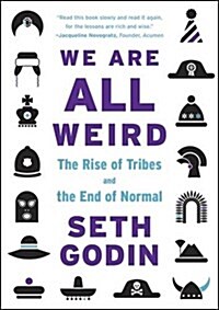 We are All Weird : The Rise of Tribes and the End of Normal (Paperback)