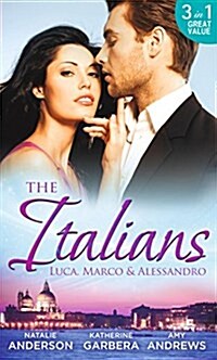 The Italians: Luca, Marco and Alessandro : Between the Italians Sheets / the Moretti Heir / Alessandro and the Cheery Nanny (Paperback)