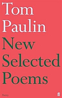 New Selected Poems of Tom Paulin (Paperback, Main)