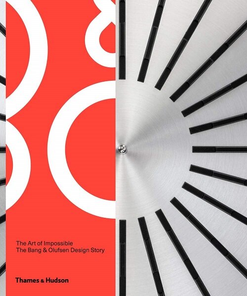 The Art of Impossible : The Bang & Olufsen Design Story (Hardcover)