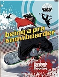 Radar: Top Jobs: Being a Pro Snowboarder (Paperback)