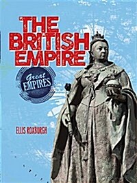 Great Empires: The British Empire (Hardcover)