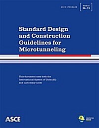 Standard Design and Construction Guidelines for Microtunneling (36-15) (Paperback)
