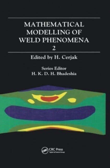 Mathematical Modelling of Weld Phenomena: No. 2 (Hardcover, 2 New edition)
