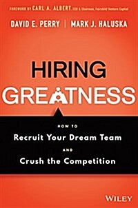 Hiring Greatness: How to Recruit Your Dream Team and Crush the Competition (Hardcover)