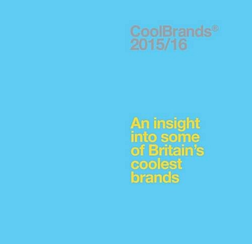 Coolbrands 2015/2016 : An Insight into Some of Britains Coolest Brands (Hardcover, 15 New edition)