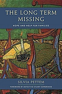 The Long Term Missing: Hope and Help for Families (Hardcover)