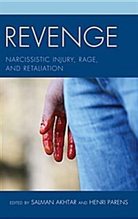 Revenge: Narcissistic Injury, Rage, and Retaliation (Paperback)