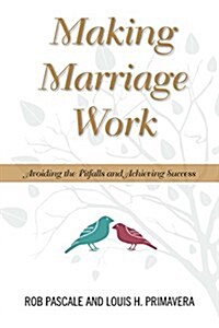 [중고] Making Marriage Work: Avoiding the Pitfalls and Achieving Success (Hardcover)