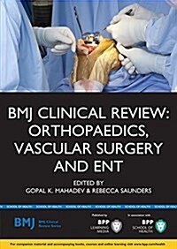 BMJ Clinical Review: Orthopaedics, Vascular Surgery & ENT : Study Text (Paperback)
