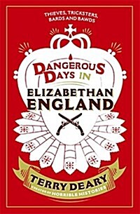 [중고] Dangerous Days in Elizabethan England : Thieves, Tricksters, Bards and Bawds (Paperback)