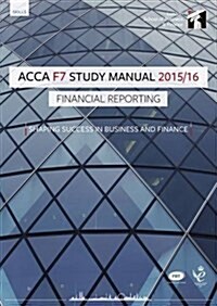 ACCA F7 Financial Reporting (International) Study Manual Text : For Exams Until June 2016 (Paperback, 8 Revised edition)