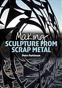 Making Sculpture from Scrap Metal (Paperback)