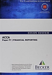 ACCA - F7 Financial Reporting (International) (for Exams Up to June 2016) : Study System Text (Paperback)