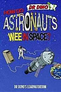 How Do Astronauts Wee in Space? (Paperback)