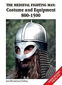 The Medieval Fighting Man : Costume and Equipment 800-1500 (Paperback)