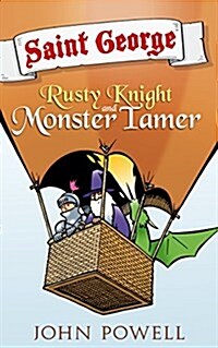 Saint George: Rusty Knight and Monster Tamer (Paperback)