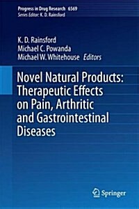 Novel Natural Products: Therapeutic Effects in Pain, Arthritis and Gastro-Intestinal Diseases (Hardcover, 2015)