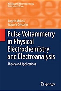 Pulse Voltammetry in Physical Electrochemistry and Electroanalysis: Theory and Applications (Hardcover, 2016)