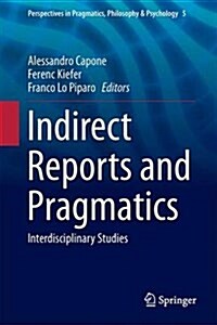 Indirect Reports and Pragmatics: Interdisciplinary Studies (Hardcover, 2016)