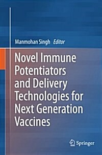 Novel Immune Potentiators and Delivery Technologies for Next Generation Vaccines (Paperback)