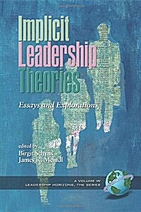 Implicit Leadership Theories: Essays and Explorations (PB) (Paperback)