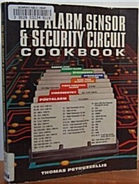 The Alarm, Sensor, and Security Circuit Cookbook (Paperback)