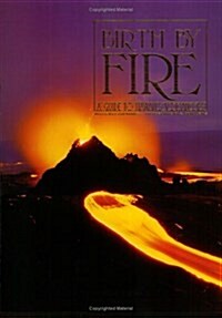 Birth by Fire: A Guide to Hawaiis Volcanoes (Paperback)