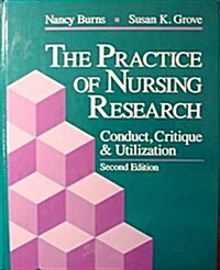 The Practice of Nursing Research: Conduct, Critique & Utilization (Hardcover, 2nd)