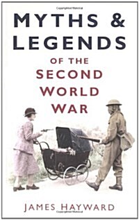 Myths and Legends of the Second World War (Paperback, New ed)