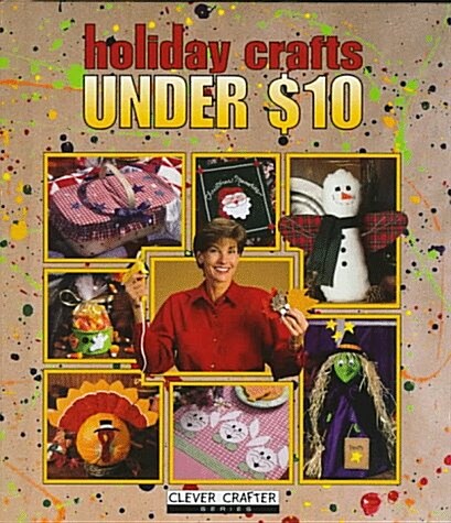 Holiday Crafts Under $10.00 (Clever Crafter Series) (Hardcover, 1st)