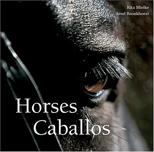 Horses/Caballos: Breeds - Leisure Time - Sports/Razas - Ocio - Deporte (Hardcover, Bilingual)