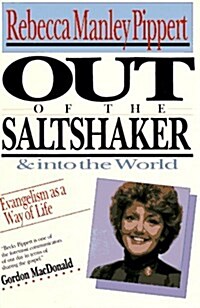 Out of the Saltshaker and into the World: Evangelism As a Way of Life (Paperback, 1st)