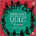 [수입] Anonymous 4 - Wolcum Yule : Celtic And British Songs And Carols