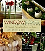 Window Boxes Indoors & Out: 100 Projects & Planting Ideas for All Four Seasons (Paperback)