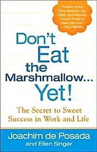 [중고] Don‘t Eat the Marshmallow Yet!: The Secret to Sweet Success in Work and Life (Hardcover)