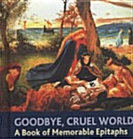 Goodbye, Cruel World (Hardcover)