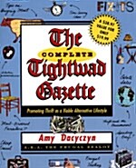 The Complete Tightwad Gazette: Promoting Thrift as a Viable Alternative Lifestyle (Paperback)