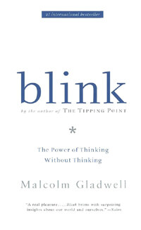Blink : the power of thinking without thinking 