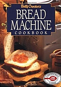 Betty Crockers Bread Machine Cookbook (Betty Crocker Home Library) (Paperback, 1)