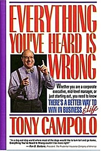 Everything Youve Heard Is Wrong (Hardcover, First Edition)