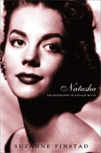 Natasha: The Biography of Natalie Wood (Hardcover, 1st)