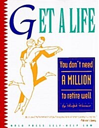 Get a Life: You Dont Need a Million to Retire Well (Paperback, 1st)