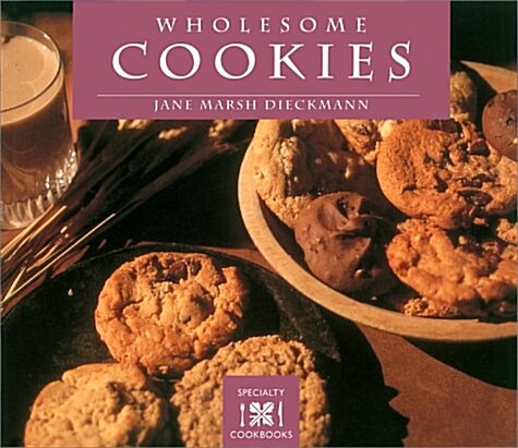 Wholesome Cookies (Specialty Cookbooks) (Paperback)