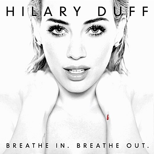 [중고] Hilary Duff - Breathe In. Breathe Out. [디럭스 에디션]